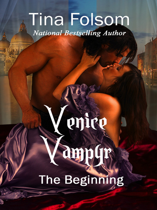 Title details for Venice Vampyr: The Beginning by Tina Folsom - Available